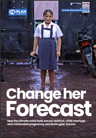 Cover of Plan International’s 2026 State of the World’s Girls report, Change her Forecast. A girl in school uniform stands in floodwater. Subtitle: How the climate crisis fuels sexual violence, child marriage and unintended pregnancy, and limits girls’ futures.
