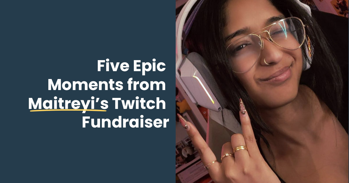 Maitreyi’s Twitch Fundraiser Banner